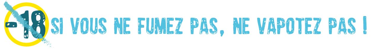 Si vous ne fumez pas, ne vapotez pas!